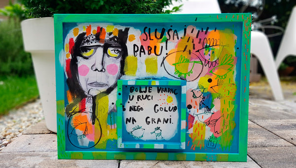 Slušaj babu / Bolje vrabac u ruci....